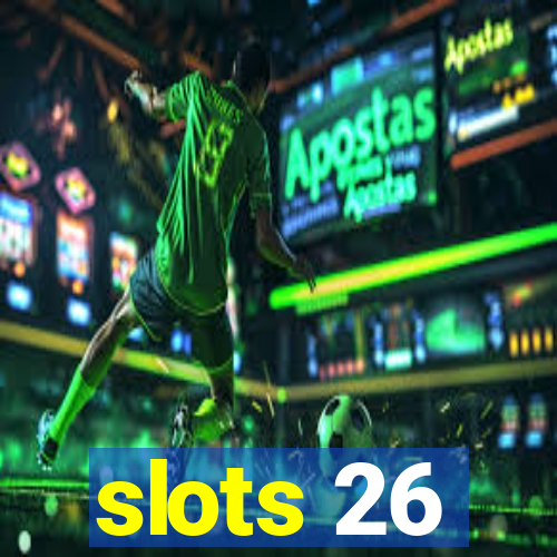 slots 26